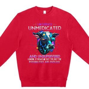 I Am Currently Unmedicated And Unsupervised I Know Funny Cow Premium Crewneck Sweatshirt