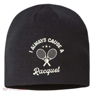 I Always Cause A Racquet For A Tennis Player Sustainable Beanie