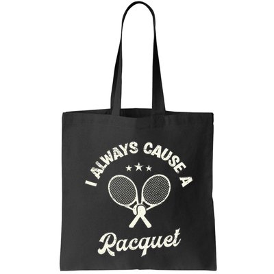I Always Cause A Racquet For A Tennis Player Bag