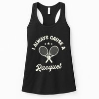 I Always Cause A Racquet For A Tennis Player Womens Tank Top