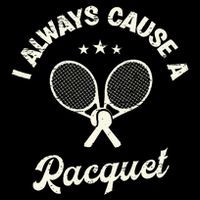 I Always Cause A Racquet For A Tennis Player Womens Tank Top