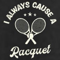 I Always Cause A Racquet For A Tennis Player Golf Towel
