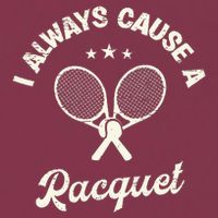 I Always Cause A Racquet For A Tennis Player 16oz Travel Tumbler