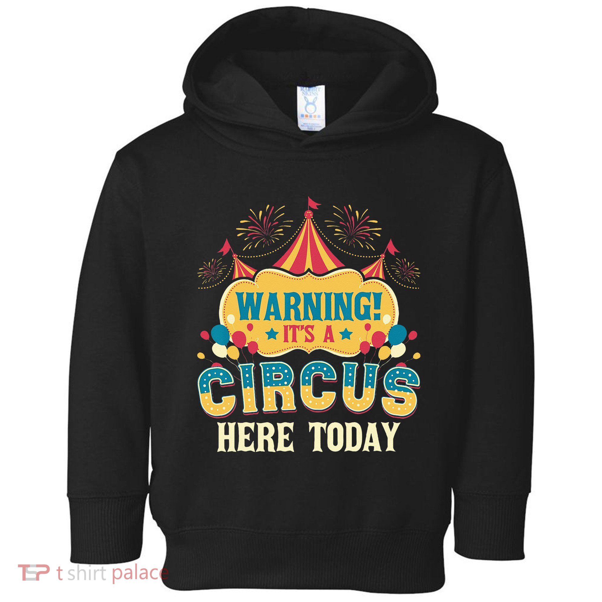 Its A Circus Here Today Circus Birthday Party Costume Toddler Hoodie
