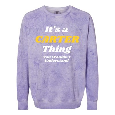 Its A Carter Thing You Wouldnt Understand Family Name Gift Colorblast Crewneck Sweatshirt