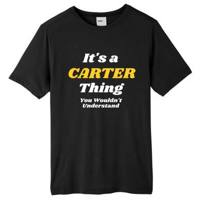 Its A Carter Thing You Wouldnt Understand Family Name Gift Tall Fusion ChromaSoft Performance T-Shirt