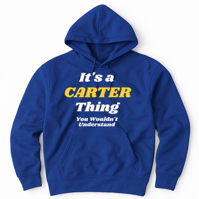 Its A Carter Thing You Wouldnt Understand Family Name Gift Hoodie