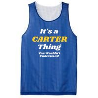 Its A Carter Thing You Wouldnt Understand Family Name Gift Mesh Reversible Basketball Jersey Tank