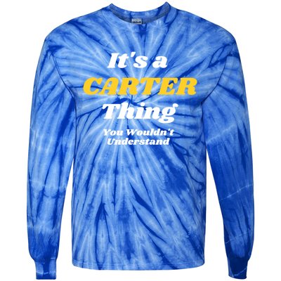 Its A Carter Thing You Wouldnt Understand Family Name Gift Tie-Dye Long Sleeve Shirt