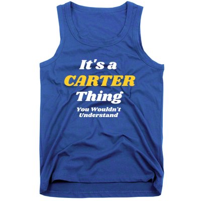 Its A Carter Thing You Wouldnt Understand Family Name Gift Tank Top