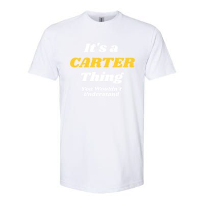 Its A Carter Thing You Wouldnt Understand Family Name Gift Softstyle CVC T-Shirt