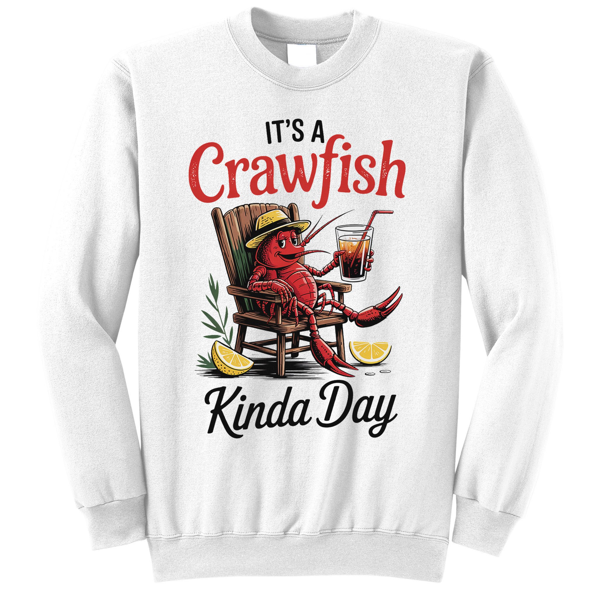 It's A Crawfish Kinda Day Crawfish Funny Louisiana Seafood Sweatshirt