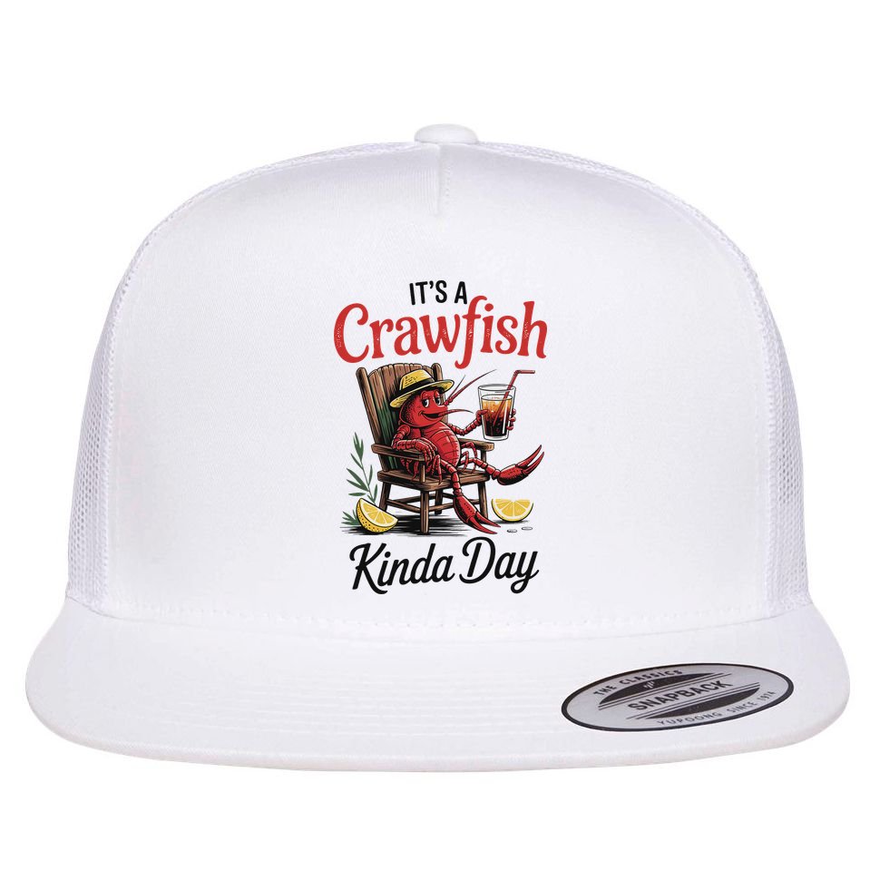 It's A Crawfish Kinda Day Crawfish Funny Louisiana Seafood Flat Bill Trucker Hat