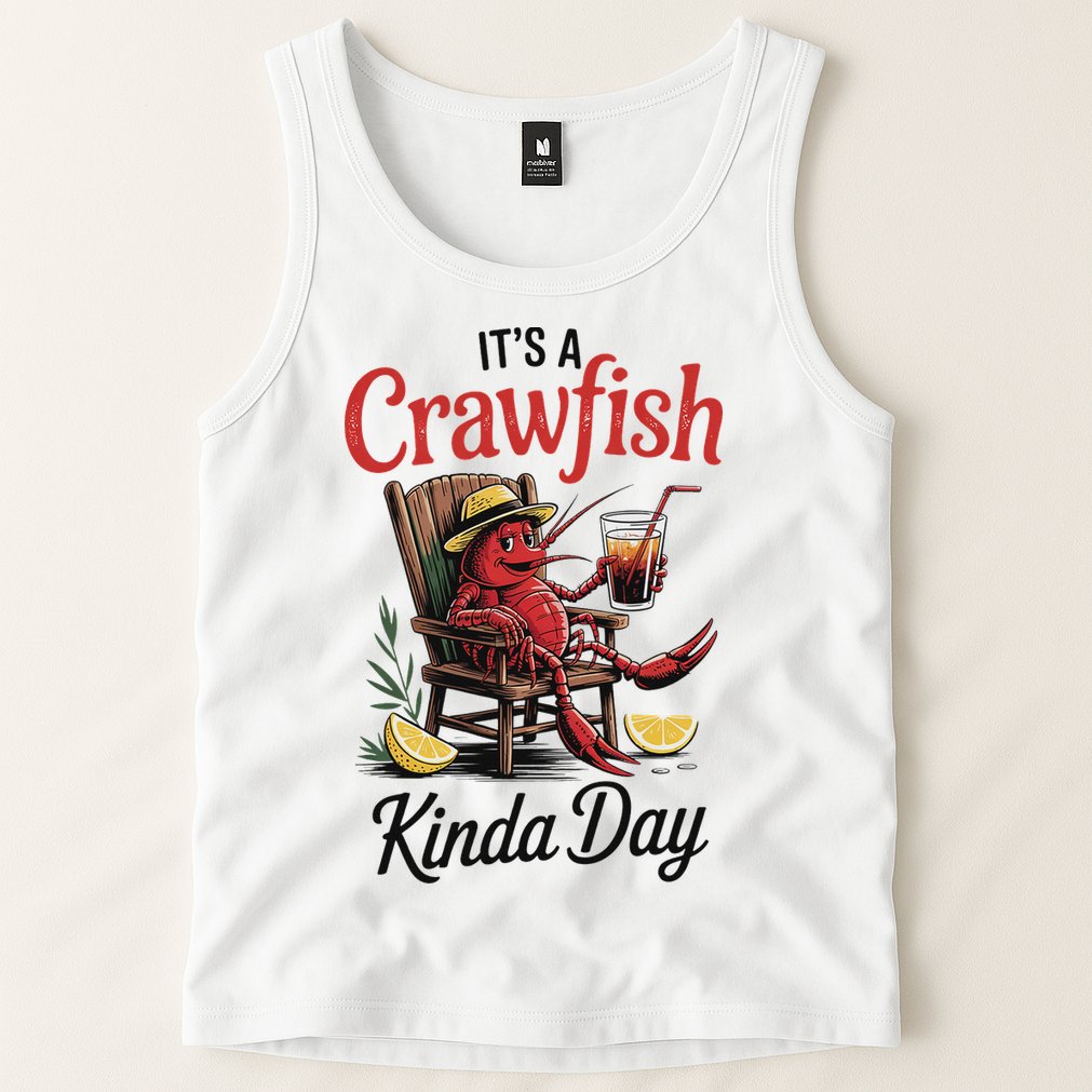 It's A Crawfish Kinda Day Crawfish Funny Louisiana Seafood Tank Top