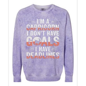 IM A Capricorn I Don’T Have Goals I Have Deadlines Colorblast Crewneck Sweatshirt