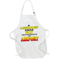 If Assholes Could Fly This Place Would Be An Airport Apron