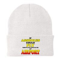 If Assholes Could Fly This Place Would Be An Airport Beanie
