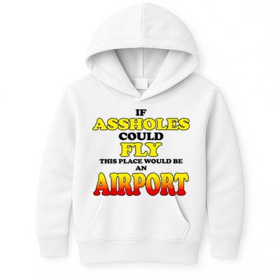 If Assholes Could Fly This Place Would Be An Airport Kids Hoodie