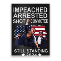 Impeached Arrested Convicted Shot Still Standing Poster