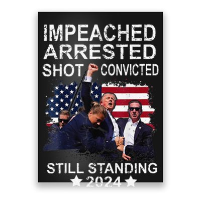 Impeached Arrested Convicted Shot Still Standing Poster