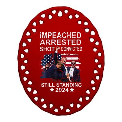 Impeached Arrested Convicted Shot Still Standing Ceramic Oval Ornament