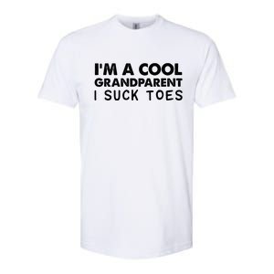 I’m A Cool Grandparent I Suck Toes Softstyle CVC T-Shirt