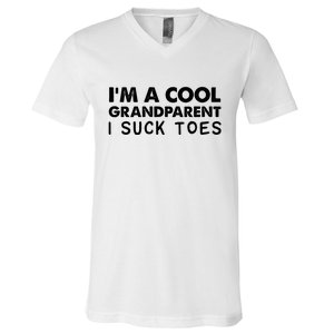 I’m A Cool Grandparent I Suck Toes V-Neck T-Shirt