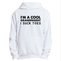 I’m A Cool Grandparent I Suck Toes Urban Pullover Hoodie