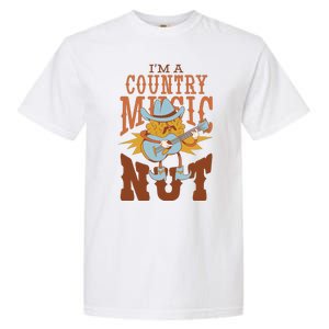 I'm A Country Music Nut Funny Garment-Dyed Heavyweight T-Shirt