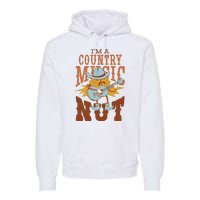 I'm A Country Music Nut Funny Premium Hoodie