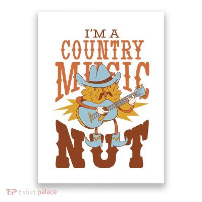 I'm A Country Music Nut Funny Poster