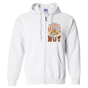 I'm A Country Music Nut Funny Full Zip Hoodie