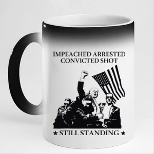 Impeached Arrested Convicted Shot Still Standing 11oz Black Color Changing Mug