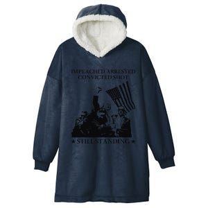 Impeached Arrested Convicted Shot Still Standing Hooded Wearable Blanket