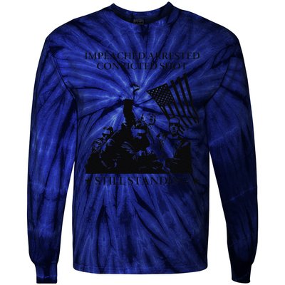 Impeached Arrested Convicted Shot Still Standing Tie-Dye Long Sleeve Shirt