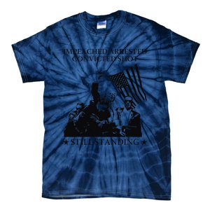 Impeached Arrested Convicted Shot Still Standing Tie-Dye T-Shirt