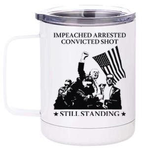 Impeached Arrested Convicted Shot Still Standing 12 oz Stainless Steel Tumbler Cup