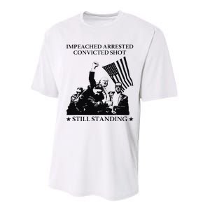 Impeached Arrested Convicted Shot Still Standing Performance Sprint T-Shirt