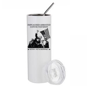 Impeached Arrested Convicted Shot Still Standing Stainless Steel Tumbler