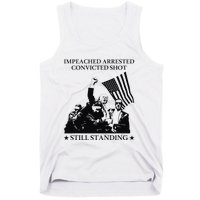 Impeached Arrested Convicted Shot Still Standing Tank Top