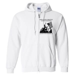 Impeached Arrested Convicted Shot Still Standing Full Zip Hoodie