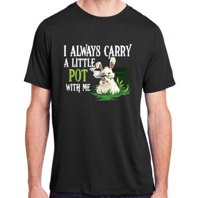 I Always Carry A Little Pot With Me Funny Gift Easter Bunny Weed Gift Adult ChromaSoft Performance T-Shirt