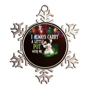 I Always Carry A Little Pot With Me Funny Gift Easter Bunny Weed Gift Metallic Star Ornament