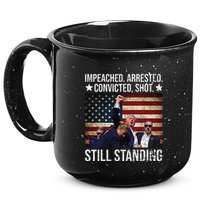 Impeached Arrested Convicted Shot Still Standing 15oz Campfire Ceramic Mug