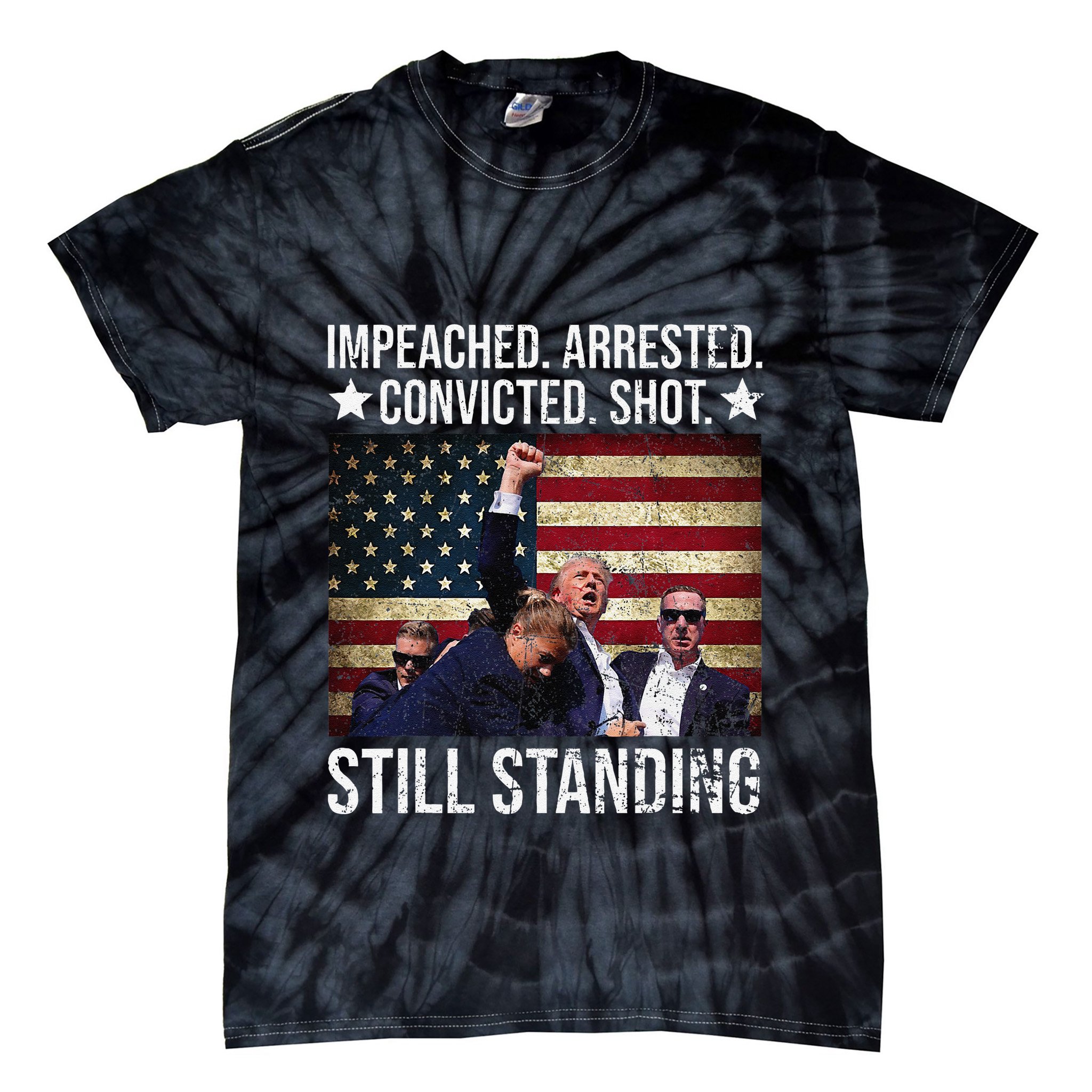 Impeached Arrested Convicted Shot Still Standing Tie-Dye T-Shirt