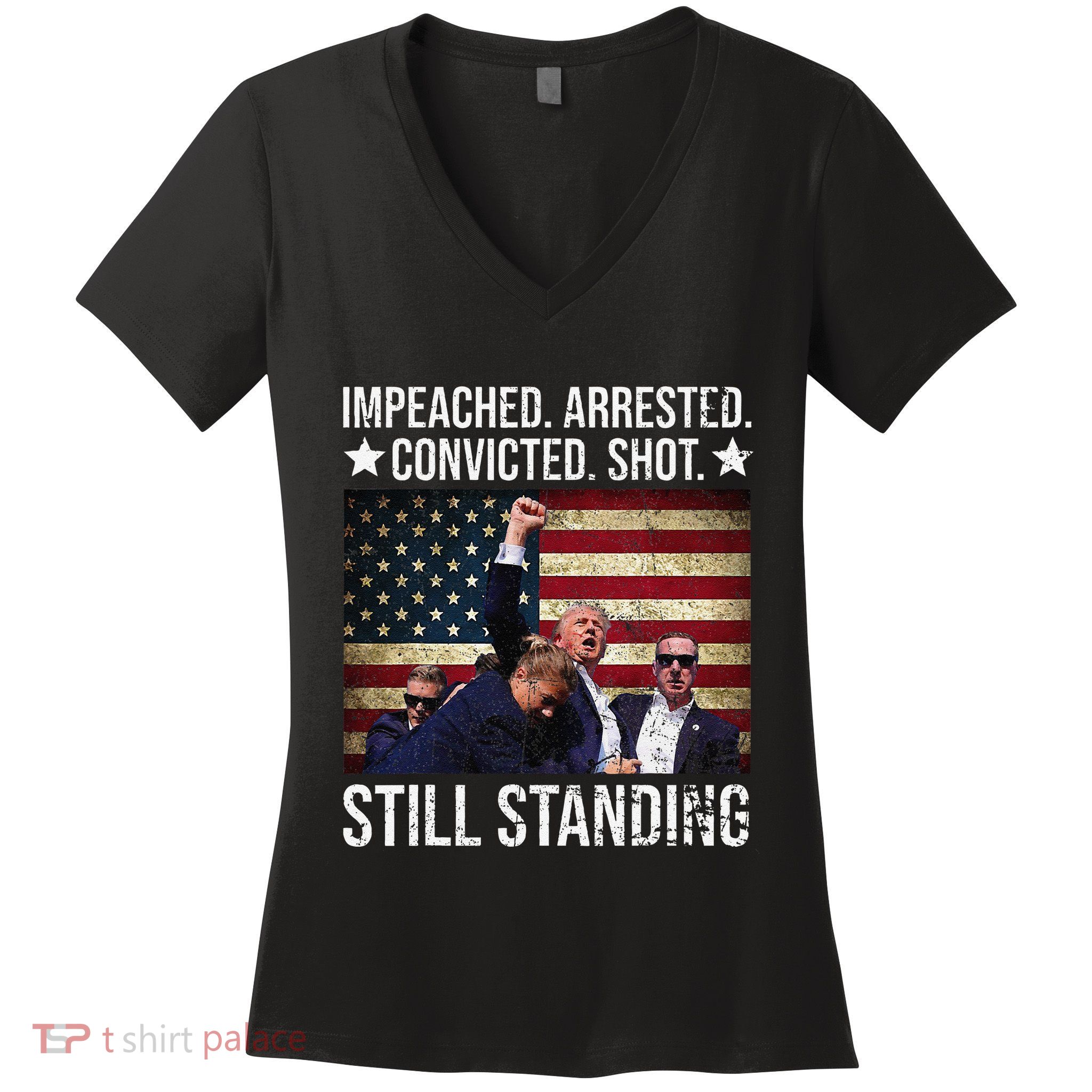 Impeached Arrested Convicted Shot Still Standing Women's V-Neck T-Shirt