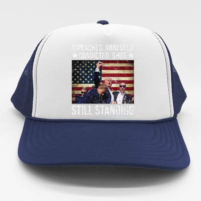 Impeached Arrested Convicted Shot Still Standing Trucker Hat