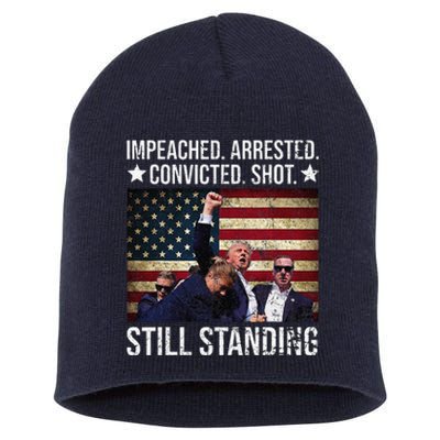 Impeached Arrested Convicted Shot Still Standing Short Acrylic Beanie