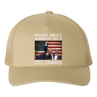 Impeached Arrested Convicted Shot Still Standing Yupoong Adult 5-Panel Trucker Hat