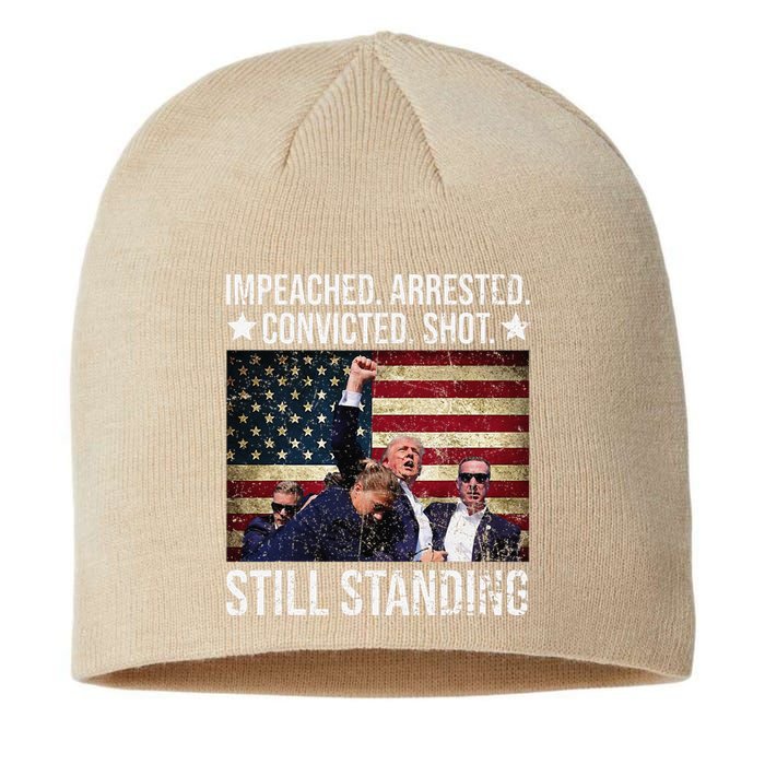 Impeached Arrested Convicted Shot Still Standing Sustainable Beanie